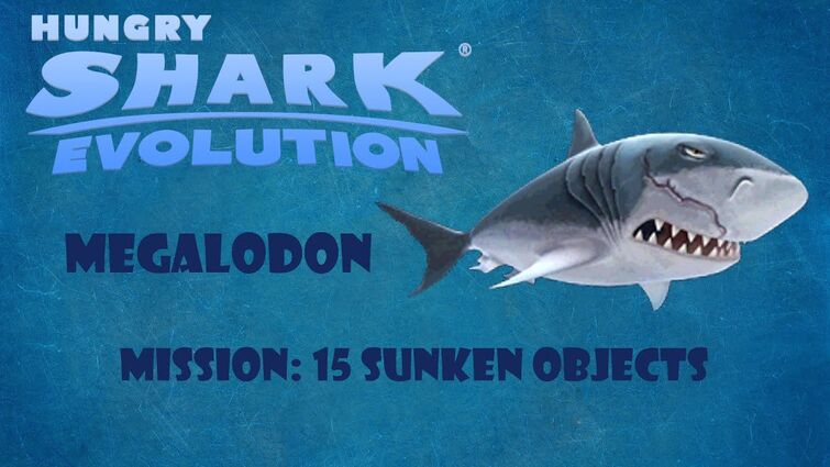 Hungry Shark Evolution - Megalodon - Mission: 15 Sunken Objects