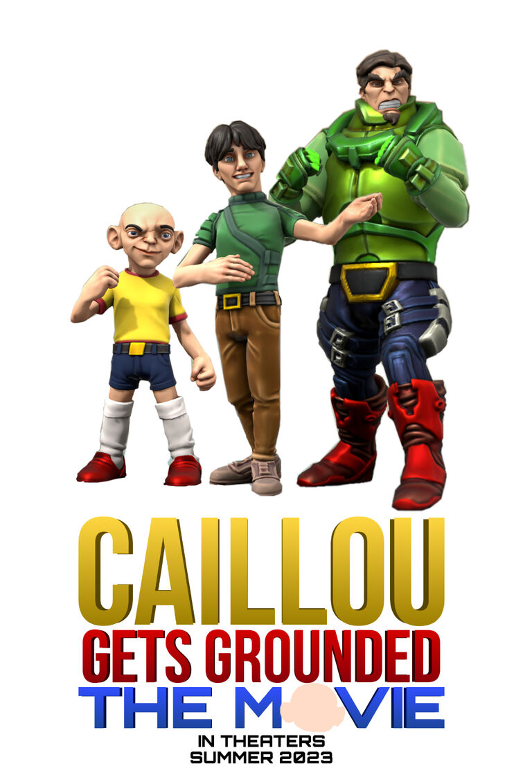 Caillou Gets Grounded The Movie (2023 CGIRemake) Fandom