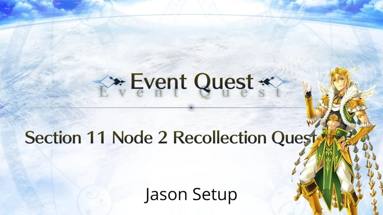 [FGO NA] LB 5 Atlantis Caenis Recollection Quest — Jason Setup