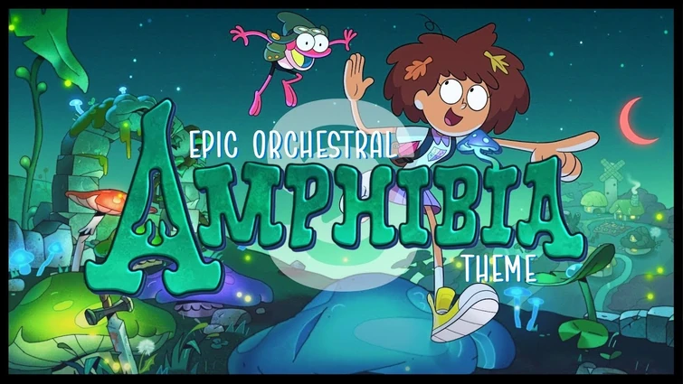 Amphibia Theme: Opening and Ending (Epic Orchestral Version) by ...
