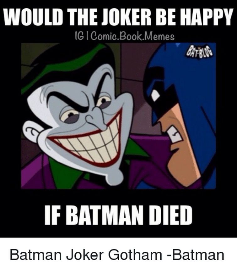 Would the Joker be happy if Batman died? | Fandom