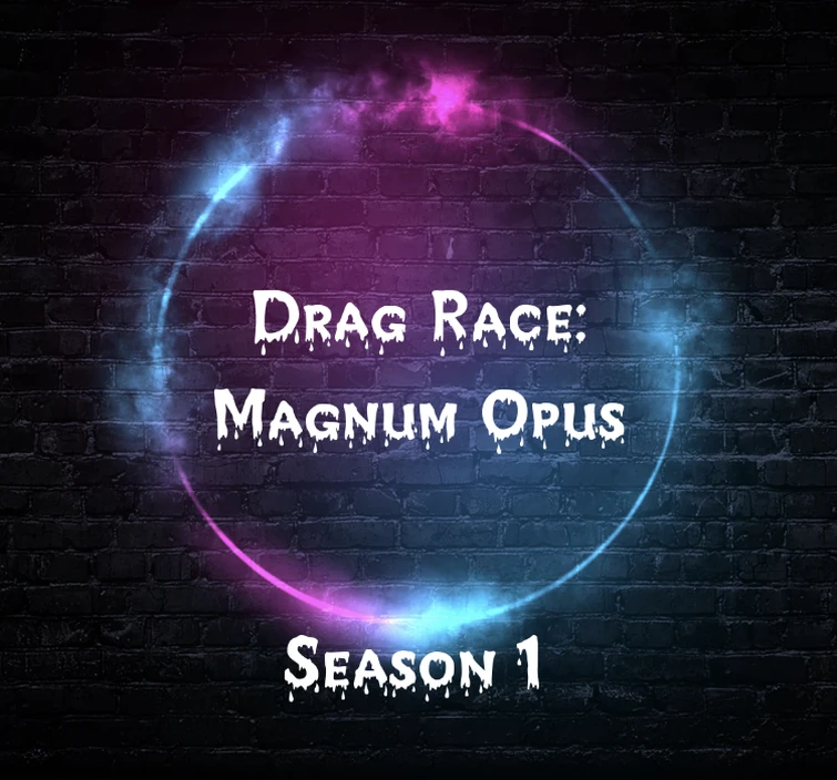 Drag Race Magnum Opus Auditions Fandom