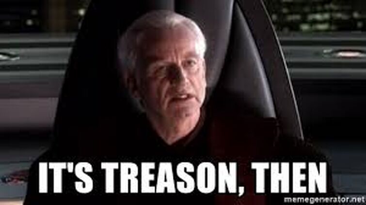 More then. Its Treason then. Its Treason then Palpatine. It's Treason then meme. Мемы с Палпатином это измена.