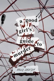 A Good Girl's Guide to Murder (379 KB) A Good Girl's Guide to Murder