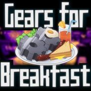 Gears for Breakfast