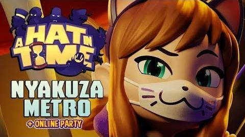 A_Hat_in_Time_-_Nyakuza_Metro_+_Online_Party_Announcement