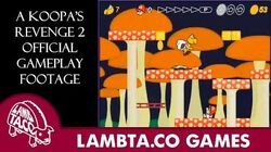 A Koopa's Revenge 2, Official Gameplay Footage -Reupload- - LTG