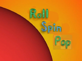 Roll, Spin, Pop
