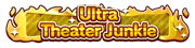 Ultra Theater Junkie badge