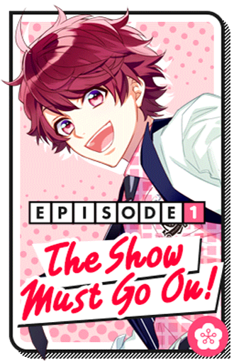 Episode 1 - The Show Must Go On!