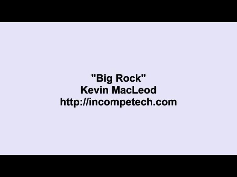 Kevin Macleod ~ Big Rock