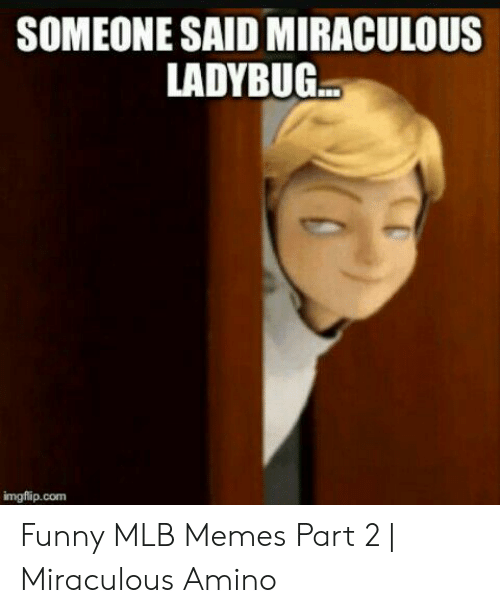 MLB Movie Memes  Miraculous Amino