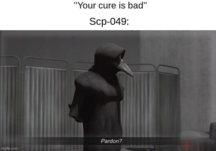 I don't think that's scp 008 : r/SCPMemes