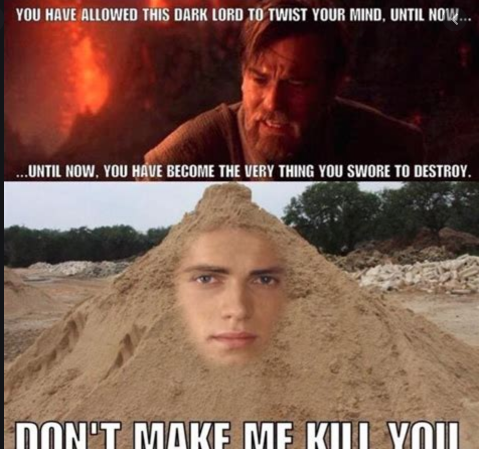 Anakin Sand Memes! Very Funny! Comment! Enjoy! | Fandom