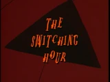 The Switching Hour