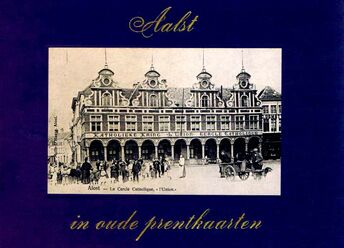 Aalst in oude prentkaarten.jpg