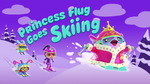 Princess Flug Goes Skiing title card