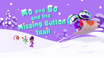 Mo and Bo and the Missing Button Trail title card