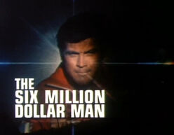 The Six Million Dollar Man