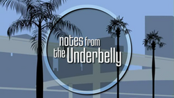 Notes from the Underbelly