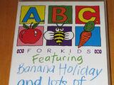 ABC For Kids: Featuring Banana Holiday and Lots of Other Great Songs