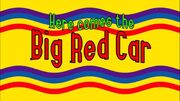HereComestheBigRedCartitlecard.jpeg
