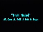 Song Credit: "Fruit Salad"