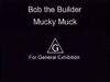 BobtheBuilderMuckyMuckGeneralExhibition