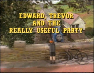 Edward, Trevor and the Really Useful Party