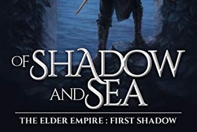 Of Sea and Shadow (The Elder Empire - Sea Book 1) (English Edition) -  eBooks em Inglês na