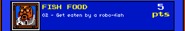 Fish Food medal.png (8 KB) The "Fish Food" achievement/medal with the name and image of Robofish