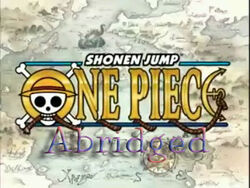 Can a One Piece Abridged version be possible?