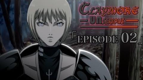 Claymore UNserious (Abridged) Episode 02