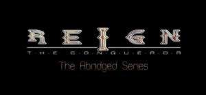 Reign the Conqueror abridged title block