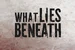 What Lies Beneath