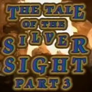 The Tale of the Silver Sight 3