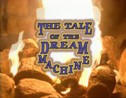 Taleofthedreammachine