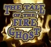 The tale of the Fire Ghost
