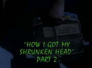 How I Got My Shrunken Head 2 tv.webp