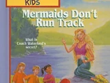 Mermaids Don't Run Track