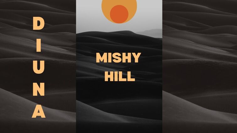 Mishy Hill - Diuna