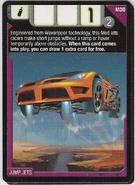 Jump Jets. Note: in the card game, the jets are placed near the bumpers, but in the movies, they are in the middle section for every car