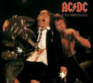 If You Want Blood Got | AC/DC | Fandom