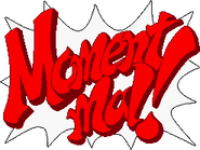 German: "Moment mal!" (lit. "Wait a minute!")