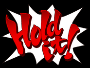 English: "Hold it!"