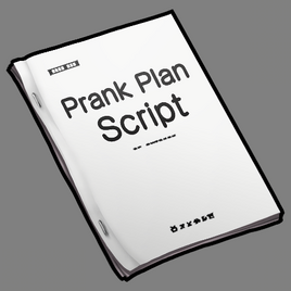 Prank Plan Script