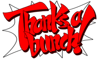Thanks a bunch!.png (26 kB) Inglés: Thanks a bunch! ('¡Muchas gracias!')