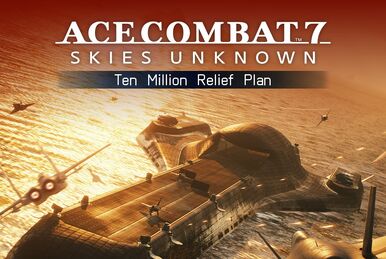 Ten Million Relief Plan DLC Gameplay for Ace Combat 7 - Niche Gamer