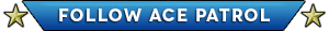 Follow Ace Patrol Follow Ace Patrol