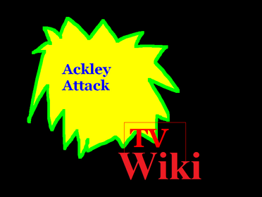 Ackley Attack Wiki